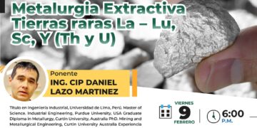Webinar «Metalurgia Extractiva Tierras raras La – Lu, Sc, Y (Th y U)» / Viernes 9 de febrero – 6:00 p.m.