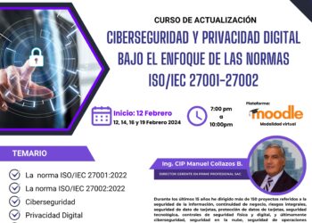 Curso de actualización «Ciberseguridad y Privacidad Digital bajo el enfoque de las Normas ISO/IEC 27001- 27002» / Inicio: 12 de febrero de 2024