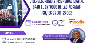 Curso de actualización «Ciberseguridad y Privacidad Digital bajo el enfoque de las Normas ISO/IEC 27001- 27002» / Inicio: 12 de febrero de 2024