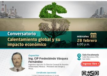 Conversatorio «Calentamiento Global y su Impacto Económico» / Miércoles 28 febrero de 2024 – 6:00 p.m.