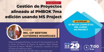 Webinar «Gestión de Proyectos alineado al PMBOK 7ma edición usando MS Project» / Jueves 29 de febrero – 7:00 p.m.