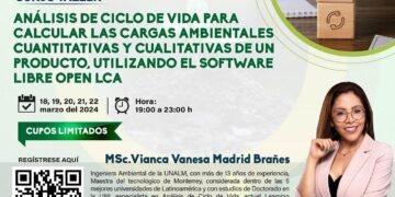 Curso Taller «Análisis de Ciclo de Vida para calcular las cargas ambientales cuantitativas y cualitativas de un producto, utilizando el software libre open LCA – ISO 14040» / Inicio: 18 de marzo de 2024