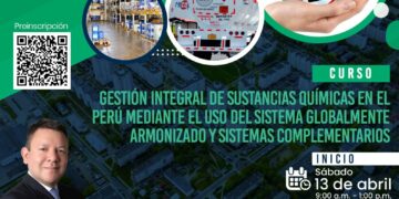 Curso «Gestión integral de sustancias químicas en el Perú mediante el uso del sistema globalmente armonizado y sistemas complementarios» / Inicio: Sábado 13 de abril de 2024