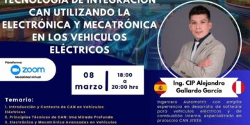 Webinar Internacional «Tecnología de integración CAN utilizando la Electrónica y Mecatrónica en los vehículos eléctricos» / Viernes 8 de marzo – 6:00 p.m.