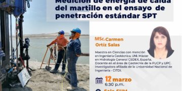 Conferencia «Mediación de energía de caída del martillo en el ensayo de penetración estándar SPT» / Martes 12 de marzo – 6:30 p.m.