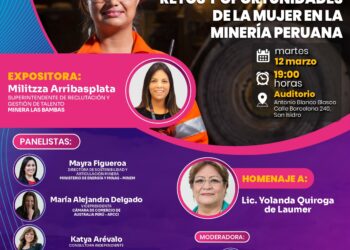 Foro: «Retos y oportunidades de la mujer en la minería peruana» / Martes 12 de marzo – Hora: 7:00 p.m.