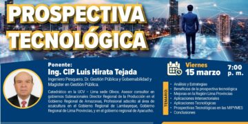 Conferencia virtual «Prospectiva tecnológica» / Viernes 15 de Marzo de 2024 – 7:00 p.m.