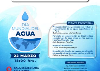 Evento presencial por el Día Mundial del Agua / Viernes 22 de marzo – 6:00 p.m.