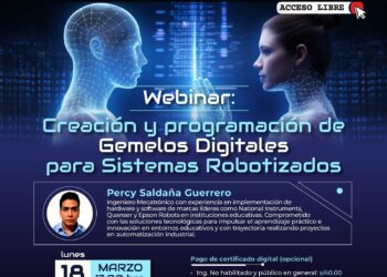 Webinar «Creación y programación de gemelos digitales para Sistemas Robotizados» / Lunes 18 de Marzo – 5:00 p.m.