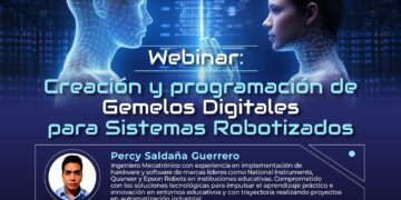 Webinar «Creación y programación de gemelos digitales para Sistemas Robotizados» / Lunes 18 de Marzo – 5:00 p.m.
