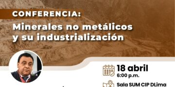 Conferencia: Minerales no metálicos y su industrialización /Jueves 18 de abril – 6 p.m.