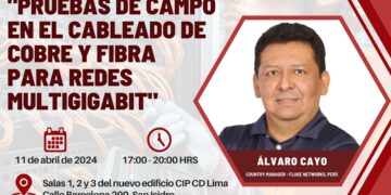 Seminario Taller: «Pruebas de campo en el cableado de cobre y fibra para redes multigigabit» / Jueves 11 de abril – 5 p.m.