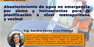 Conferencia presencial «Abastecimiento de agua en emergencia por sismo y herramientas para la planificación a nivel metropolitano y vecinal» / Viernes 26 de abril – 7:00 p.m.