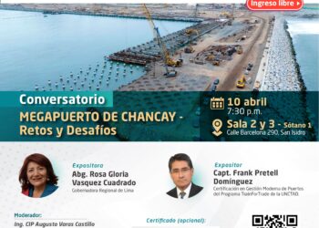 Conversatorio «Megapuerto de Chancay – Retos y Desafíos» / Miércoles 10 de abril – 7:30 p.m.