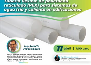 Jueves CISAHESI: Webinar “Tubería flexible de polietileno reticulado (PEX) para sistemas de agua fría y caliente en edificaciones” / Jueves 11 de abril – 07:00 p.m.