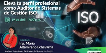 Conferencia virtual “Eleva tu perfil profesional como auditor de sistemas de gestión ISO” / Viernes 19 de abril 2024 – 7:00 p.m.
