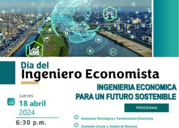 El Capítulo de Ingeniería Económica y Administrativa celebra: Día del Ingeniero Economista «Ingeniería Económica para un futuro sostenible» / Jueves 18 de abril – 6:30 p.m.