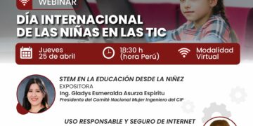 Webinar:»Día Internacional de las Niñas en las TIC organizado por el Comité Nacional Mujer Ingeniero del CIP»