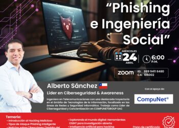 Webinar Internacional «Phishing e Ingeniería Social» / Miércoles 24 de abril – Desde las 6:00 p.m.