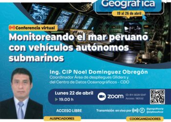 Conferencias virtuales: Monitoreando el mar peruano con vehículos autónomos submarinos – Ventanilla de la certificación ambiental – Estudios de riesgos a nivel territorial en el contexto del FEN/ Lunes 22 – 7 p.m.