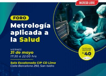 Foro «Metrología aplicada a salud» / Viernes 31 de Mayo – Desde las 6:00 p.m.