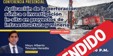 Conferencia presencial «Aplicación de la perforación sónica e investigación in-situ en proyectos de infraestructura y minería» / Lunes 20 de mayo – 7:00 p.m.