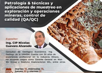 Curso: «Petrología y técnicas y aplicaciones de nuestreo en exploración y operaciones mineras, control de calidad (QA/QC)» / Inicio: Martes 28 de mayo – 6:00 p.m.
