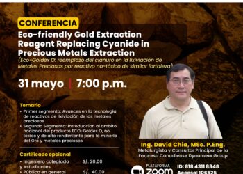 Conferencia virtual «Eco-friendly Gold Extraction Reagent Replancing Cyaanide in Precious Metals Extraction» / Viernes 31 de mayo – 7:00 p.m.