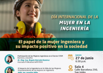 Día Internacional de la Mujer en la Ingeniería «El papel de la mujer ingeniera y su impacto positivo en la sociedad» / Jueves 27 de junio – 6:30 p.m.