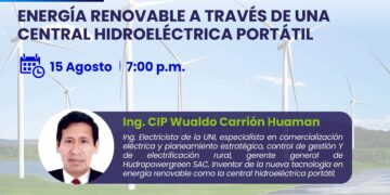 Webinar «Energía renovable a través de una central hidroeléctrica portátil» / Jueves 15 de agosto – 7:00 p.m.
