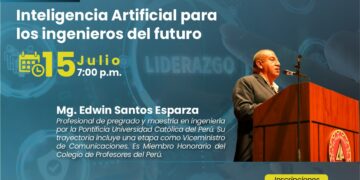 Conferencia virtual: «Inteligencia Artificial para los Ingenieros del Futuro» / Lunes 15 de julio – 7:00 p.m.
