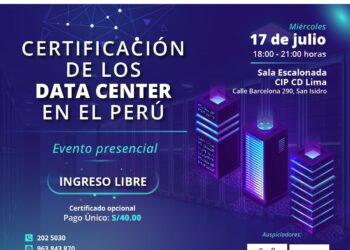 Conferencia “Certificación de los Data Center en el Perú” / Miércoles 17 de julio – 6 p.m.