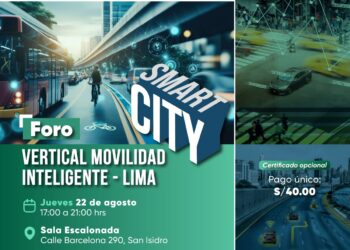 Foro de Smart City «Vertical Movilidad Inteligente – Lima» /Jueves 22 de agosto – Desde las 5:00 p.m.