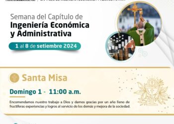 El Capítulo del Ingeniería Económica y Administrativa organiza: Santa Misa / Domingo 1 de setiembre – 11:00 a.m.