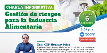 Charla Informativa: «Gestión de riesgos para la industria alimentaria» / Viernes 6 de setiembre – 3:00 p.m.