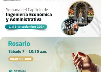 El Capítulo del Ingeniería Económica y Administrativa organiza: Rezo del Rosario /Sábado 7 de setiembre – 10:30 a.m.