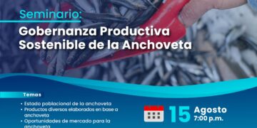Seminario «Gobernanza productiva sostenible de la anchoveta» /Jueves 15 de agosto – 7:00 p.m.