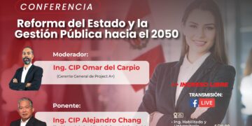 Conferencia presencial «Reforma del Estado y la Gestión Pública hacia el 2050» / Jueves 15 de agosto – 7:00 p.m.