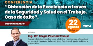 Conferencia libre «Obtención de la excelencia a través de la seguridad y salud en el trabajo. Caso de éxito» / Jueves 22 de agosto – 6 p.m.