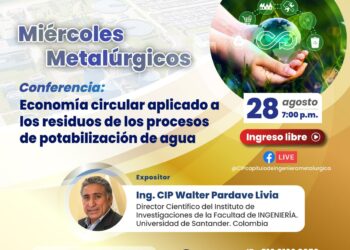 Conferencia «Economía circular aplicado a los residuos de los procesos de potabilización de agua»/ Miércoles 28 de agosto – 7:00 p.m.
