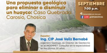 Conferencia «Una propuesta geológica para eliminar o disminuir un huayco: Caso Quebrada Carosio, Chosica» / Jueves 5 de septiembre – 7:00 p.m.