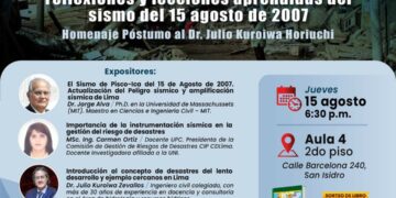 Conferencia y conversatorio: «El riesgo sísmico en la ciudad de Lima, reflexiones y lecciones aprendidas del sismo del 15 de agosto de 2007»/ Jueves 15 de agosto – 6:30 p.m.