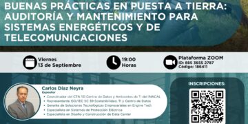 Webinar:¨Buenas prácticas en puesta a tierra: Auditoría y mantenimiento¨ / Viernes 13 de setiembre – 7:00 p.m.