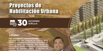 Conferencia virtual «Proyectos de habilitación urbana» / Lunes 30 de septiembre – 6:30 p.m.