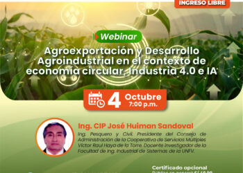Webinar: «Agroexportación y desarrollo agroindustrial en el contexto de economía circular, Industria 4.0 e IA»/ Viernes 4 de octubre – 7:00 p.m.