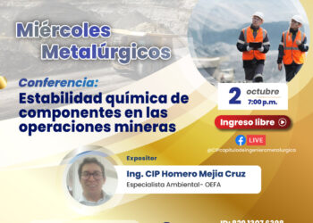 Miércoles metalúrgicos: «Estabilidad química de componentes en las operaciones mineras / Miércoles 2 de octubre – 7:00 p.m.