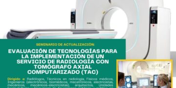 Seminario de actualización: «Evaluación de tecnologías para la implementación de un servicio de radiología con tomógrafo axial computarizado (TAC)»/ Martes 24 y miércoles 25 de setiembre – 7:00 p.m.