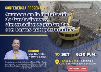 Conferencia presencial «Avances en la instalación de fundaciones y cimentaciones profundas con barras autoperforantes» / Martes 10 de septiembre – 6:30 p.m.