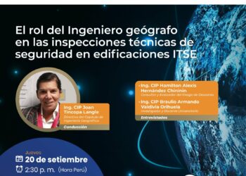 Infogeocip: « El rol del ingeniero geógrafo en las inspecciones técnicas de seguridad en edificaciones ITSE» / Jueves 20 de setiembre – 2:30 p.m.