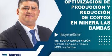 Martes de la minería «Gestión estratégica de relaves: Optimización de producción y reducción de costos en minería Las Bambas» / Martes 3 de setiembre – 7:00 p.m.
